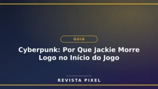 - Cyberpunk Por Que Jackie Morre No Inicio 26b33720 | O Santuário Geek